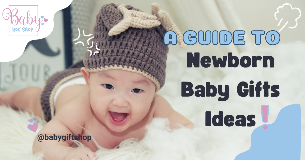 A Guide to Unique Newborn Baby Gifts Ideas | Baby Box Shop