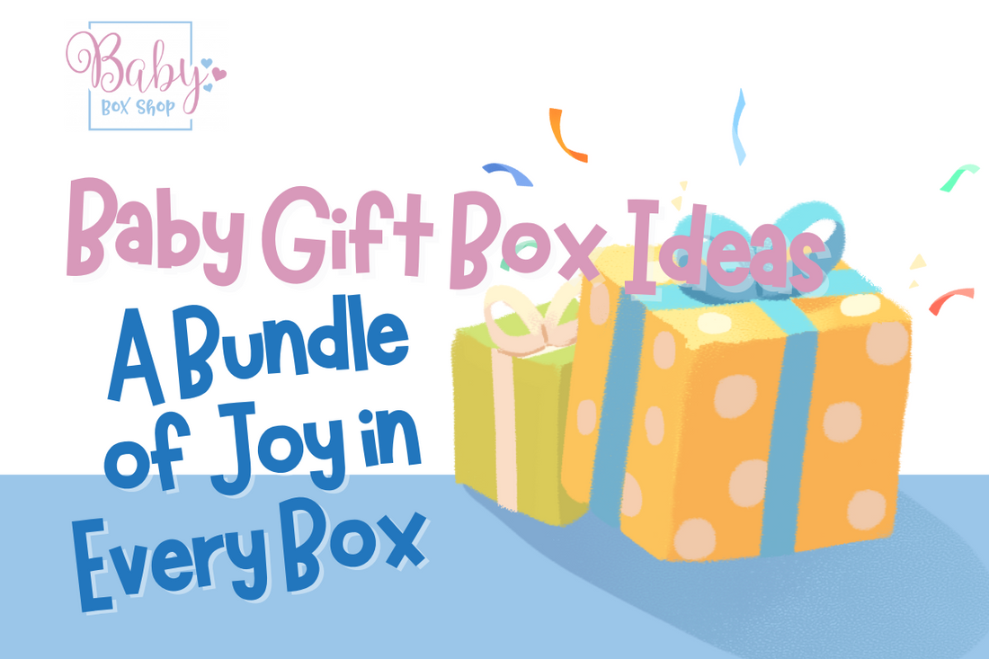 Baby Gift Box Ideas: Make A Perfect Newborn Baby Gift Hamper