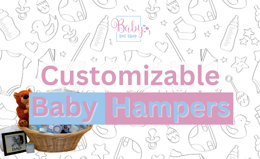 Thoughtful Beginnings: Crafting the Perfect Customizable Baby Hampers