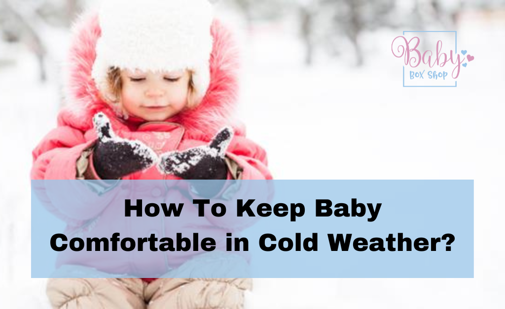 How Can I Keep My Baby Comfortable in Cold Weather?|How Can I Keep My Baby Comfortable in Cold Weather?