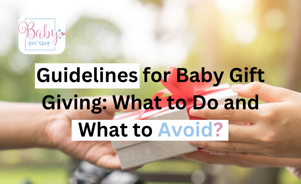 Guidelines for Baby Gift Giving: What to Do and What to Avoid?