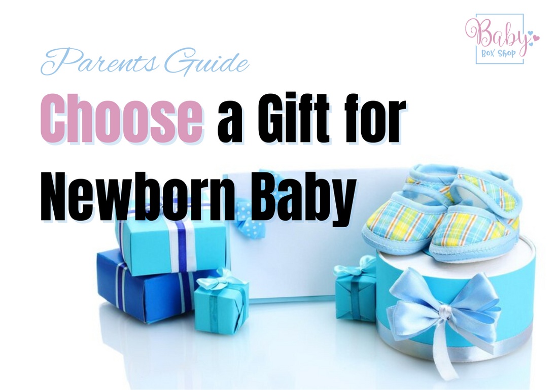 Parent’s Guide: How to Choose a Gift for Newborn Baby?