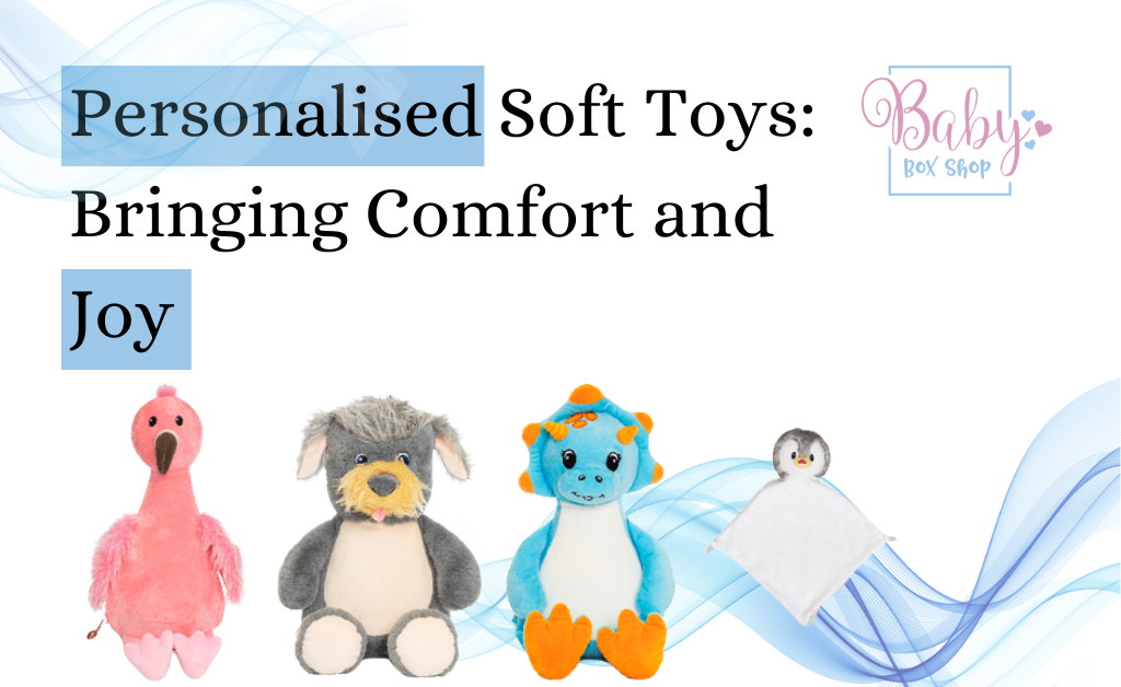 Personalised Soft Toys: Bringing Comfort and Joy