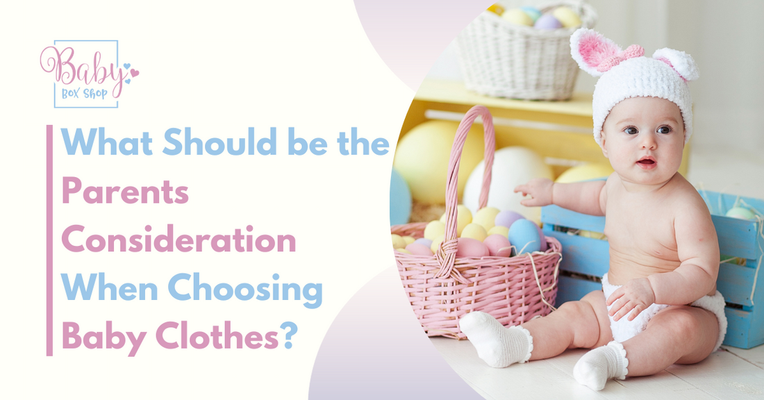 What Should be the Parents Consideration When Choosing Baby Clothes?