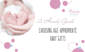 Read more about the article Choosing Age-Appropriate Baby Gifts: A Handy Guide